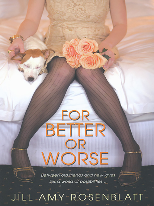 Title details for For Better Or Worse by Jill Amy Rosenblatt - Available